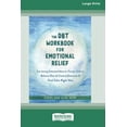 thumbnail image 1 of The DBT Workbook for Emotional Relief: Fast-Acting Dialectical Behavior Therapy Skills to Balance Out-of-Control Emotion, (Paperback), 1 of 1