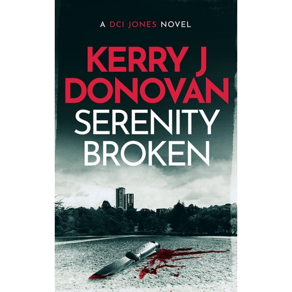 The DCI Jones Casebook Serenity Broken: A Gripping Crime Novel, Book 2, (Paperback)