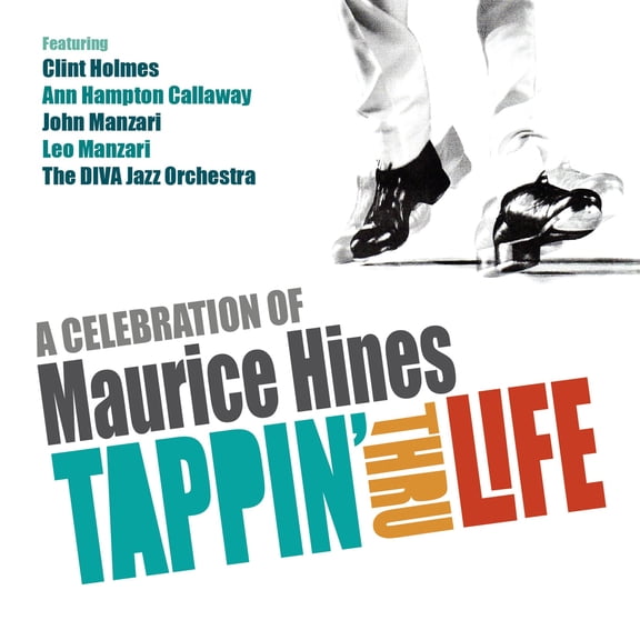 The DIVA Jazz Orchestra - A Celebration of Maurice Hines: Tappin' Thru Life (CD)