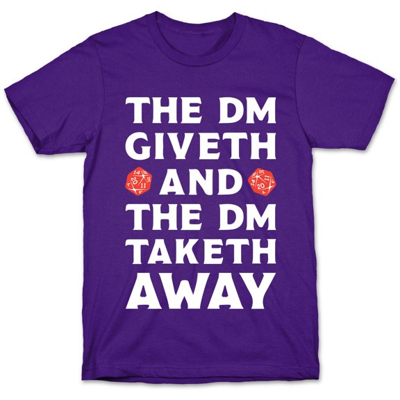 The DM Giveth and The DM Taketh Away Tee Shirt Sweatshirt Hoodie