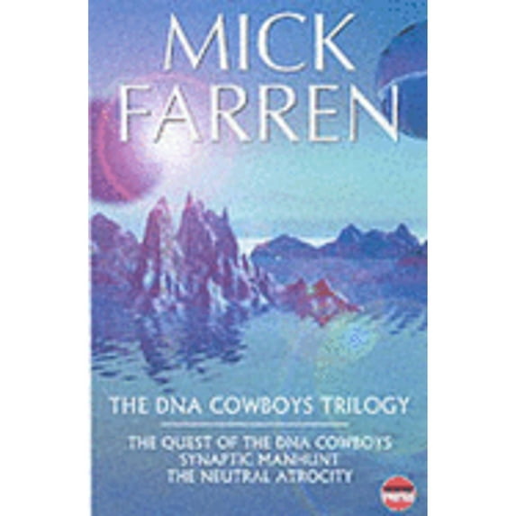 Pre-Owned The DNA Cowboys Trilogy: Quest of the DNA Cowboys/Synaptic Manhunt/Neural (Paperback) 1899344934 9781899344932
