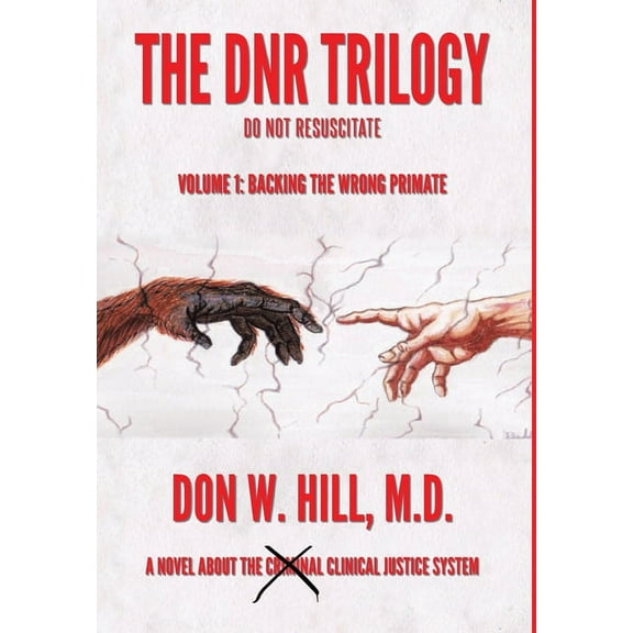 The DNR Trilogy: Volume 1: Backing the Wrong Primate, (Hardcover)