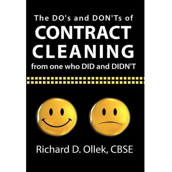 The DO's and DON'Ts of Contract Cleaning From One Who DID and DIDN'T, (Hardcover)