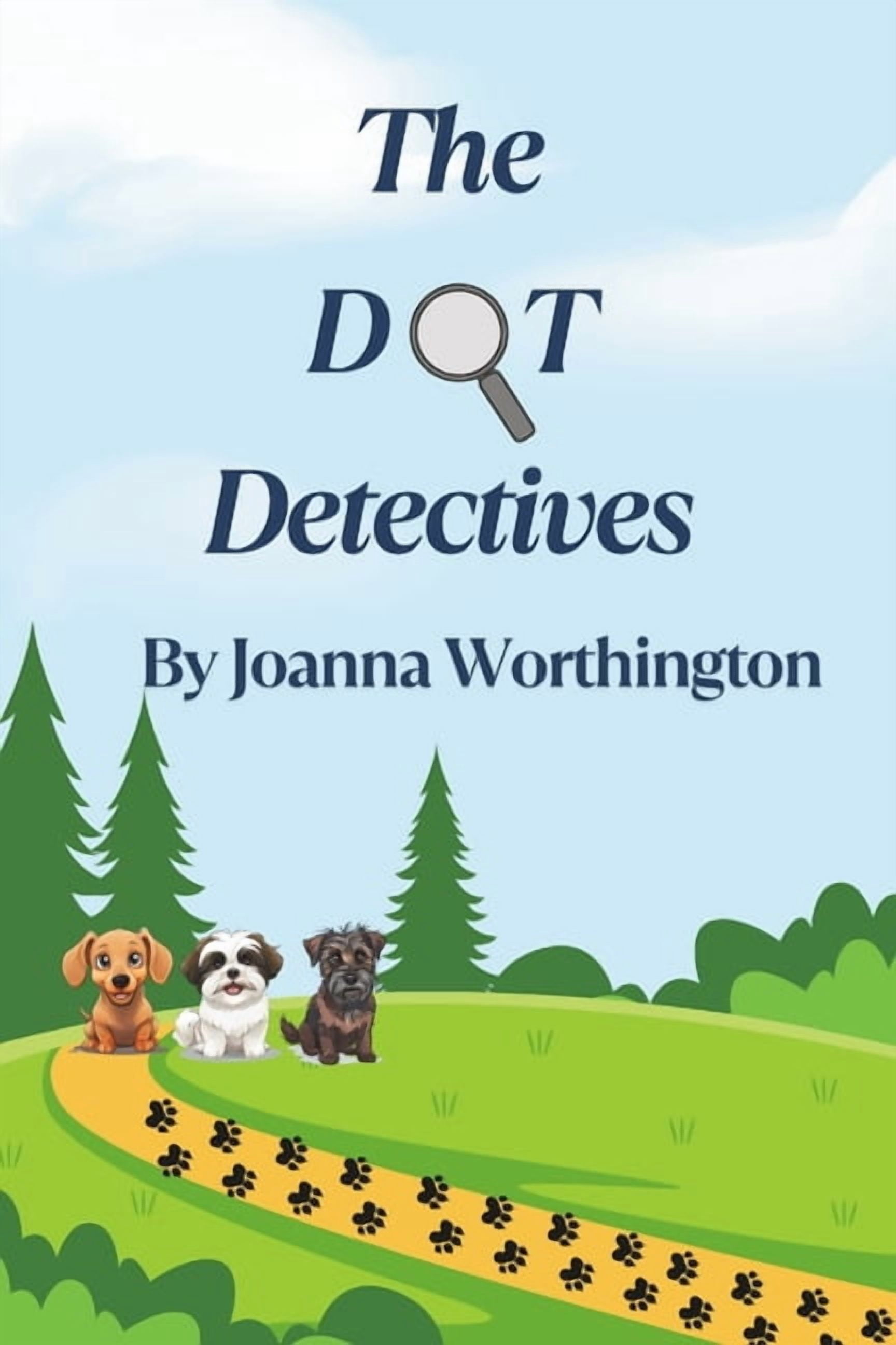The DOT Detectives: Edition 1: Four short stories featuring three dogs who discover they have superpowers and become det, (Paperback)
