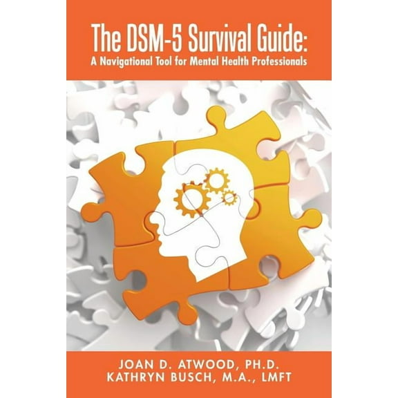 The DSM-5 Survival Guide: A Navigational Tool for Mental Health Professionals (Paperback)