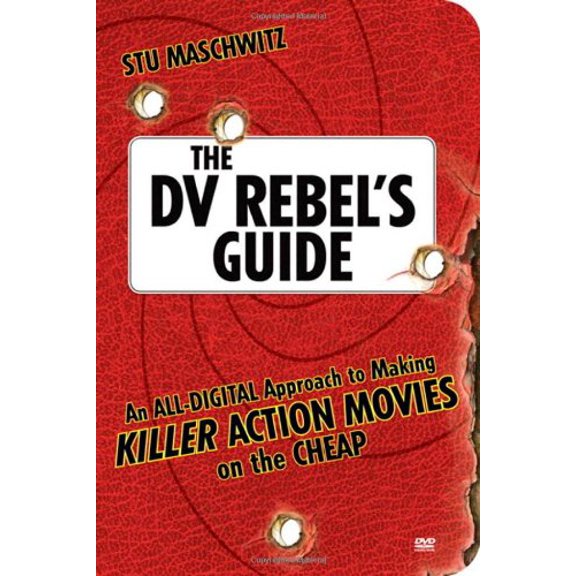 Pre-Owned The DV Rebel's Guide: An All-Digital Approach to Making Killer Action Movies on the Cheap (Paperback) 0321413644 9780321413642