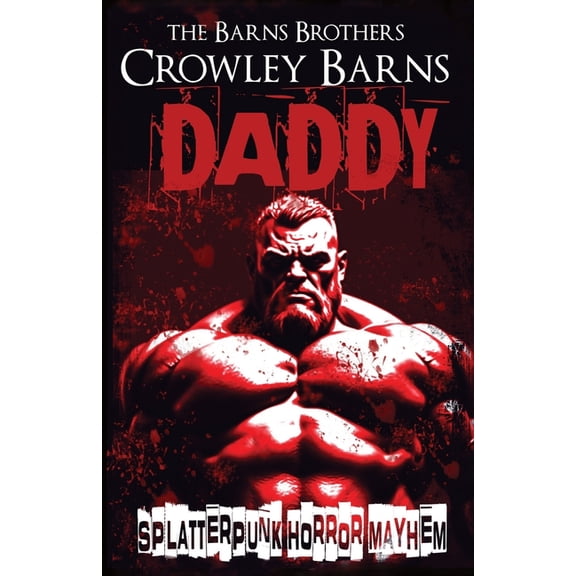 The Daddy's Girl Daddy: Splatterpunk Horror Mayhem, Book 1, (Paperback)