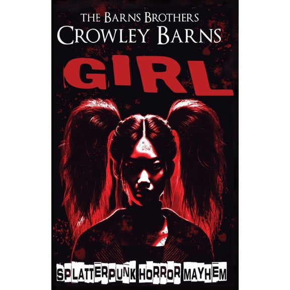 The Daddy's Girl Girl: Splatterpunk Horror Mayhem, Book 2, (Paperback)
