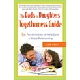 thumbnail image 1 of Pre-Owned The Dads & Daughters Togetherness Guide: 54 Fun Activities to Help Build a Great Relationship (Paperback) 076792469X 9780767924696, 1 of 1