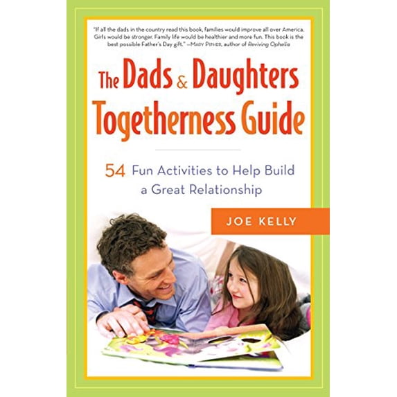 Pre-Owned The Dads & Daughters Togetherness Guide: 54 Fun Activities to Help Build a Great Relationship (Paperback) 076792469X 9780767924696