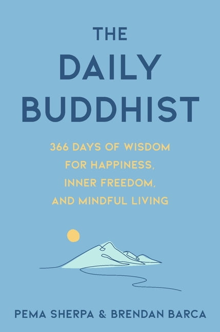 The Daily Buddhist: 366 Days of Wisdom for Happiness, Inner Freedom, and Mindful Living, (Hardcover)
