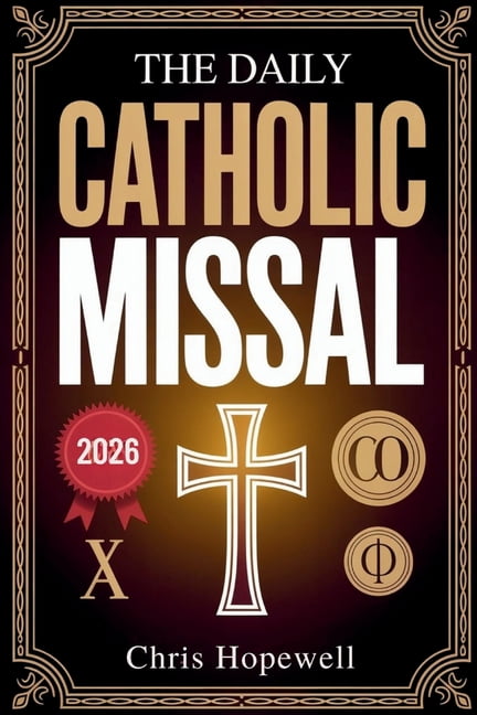 The Daily Catholic Missal 2026: Complete Mass Readings, Daily Prayers, and Scripture Reflections for Catholic Men and Wo, (Paperback)