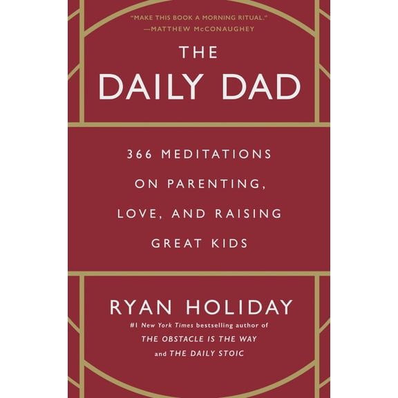 The Daily Dad: 366 Meditations on Parenting, Love, and Raising Great Kids (Hardcover)
