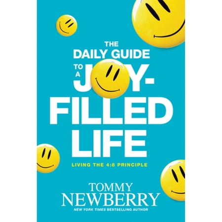 Pre-Owned The Daily Guide to a Joy-Filled Life: Living the 4:8 Principle (Paperback) 149645071X 9781496450715