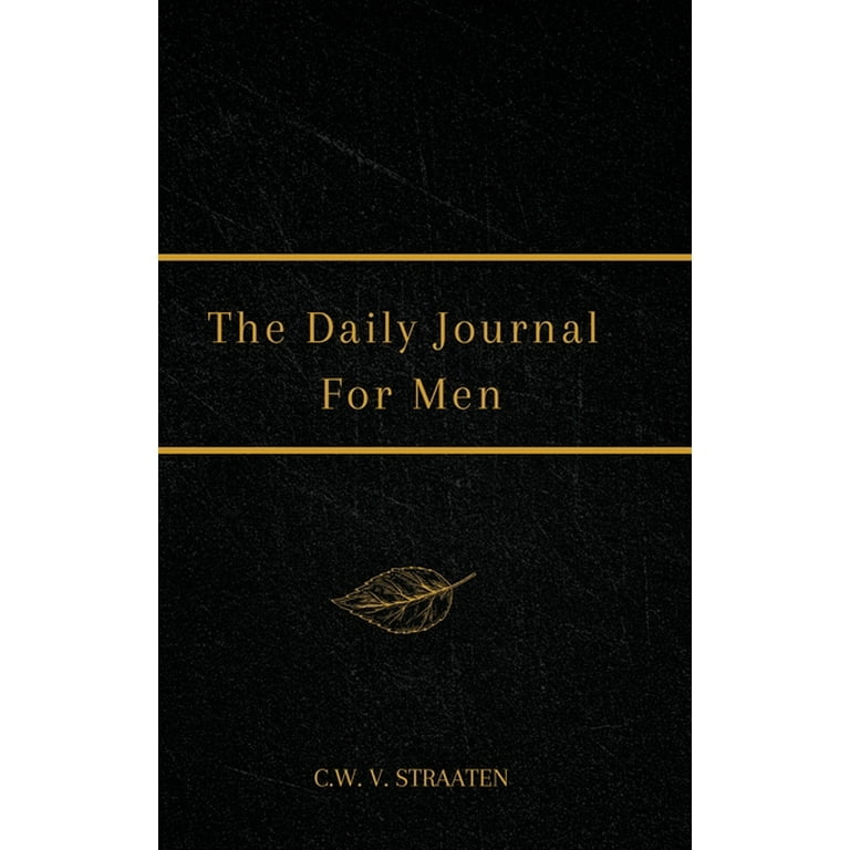 The Daily Journal For Men: 365 Questions To Deepen Self-Awareness 