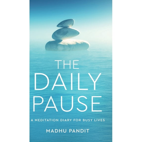 The Daily Pause - A Meditation Diary For Busy Lives, (Hardcover)