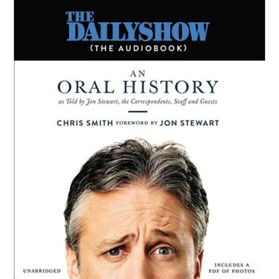 Pre-Owned The Daily Show(the Audiobook): An Oral History as Told by Jon Stewart, the Correspondents, Staff and Guests (Unknown) 147893655X 9781478936558