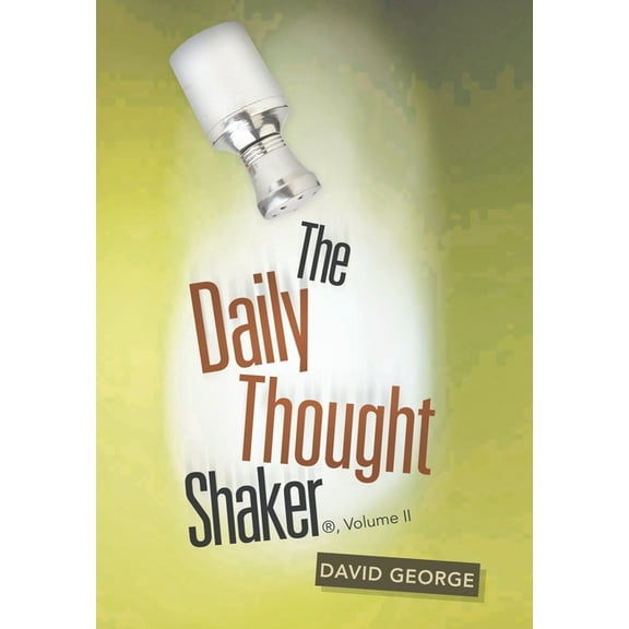The Daily Thought Shaker R , Volume Ii Hardcover 1664207848 9781664207844 David George