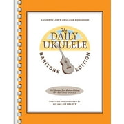 The Daily Ukulele - Baritone Edition 365 Songs for Baritone Ukulele Easy Fake Book with Chords, Lyrics, and Melody Pop, Paperback