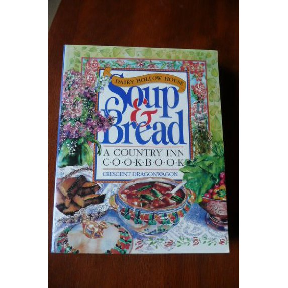 Pre-Owned The Dairy Hollow House Soup & Bread: A Country Inn Cookbook (Hardcover) 1563052431 9781563052439