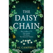 The Daisy Chain Kew Gardens, 1771, Four Women, One Flower, The Chance for Freedom Paperback
