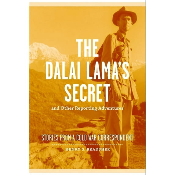 The Dalai Lama's Secret and Other Reporting Adventures: Stories from a Cold War Correspondent, (Hardcover)