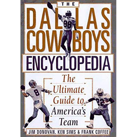 Pre-Owned The Dallas Cowboys Encyclopedia: Ultimate Guide to America's Team (Paperback) 0806518359 9780806518350