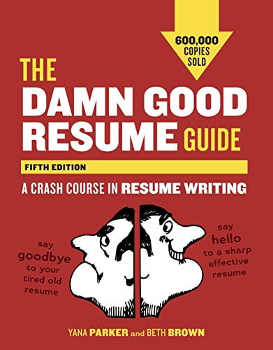 Pre-Owned The Damn Good Resume Guide, Fifth Edition: A Crash Course in Writing Paperback Yana Parker, Beth Brown