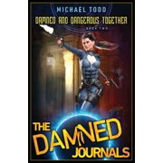The Damned Journals Damned and Dangerous Together, Book 2, Paperback