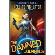 The Damned Journals Hell to Pay Later, Book 1, Paperback