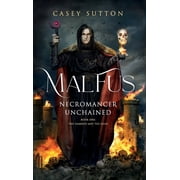 The Damned and the Dead Malfus Necromancer Unchained, Book 1, Hardcover