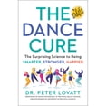 thumbnail image 1 of Pre-Owned The Dance Cure: The Surprising Science to Being Smarter, Stronger, Happier (Hardcover) 0063046881 9780063046887, 1 of 1