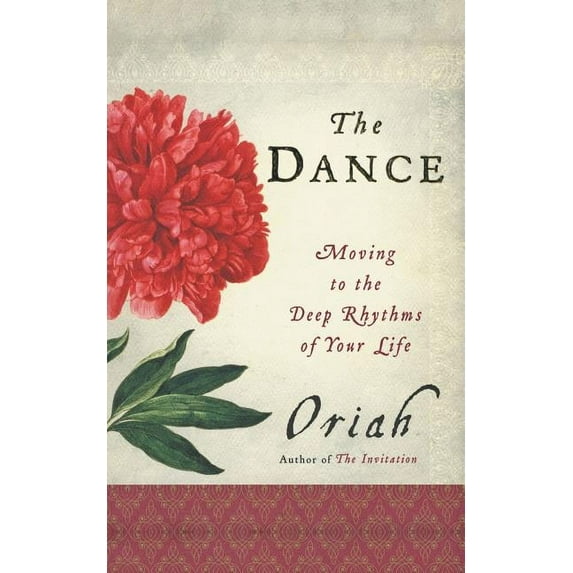 The Dance: Moving to the Deep Rhythms of Your Life, (Paperback)
