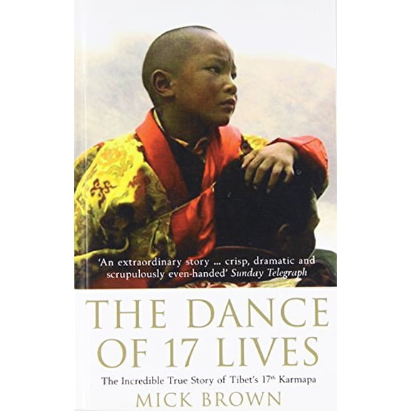 Pre-Owned The Dance of 17 Lives: The Incredible True Story of Tibet's 17th Karmapa. Mick Brown (Paperback) 0747568715 9780747568711