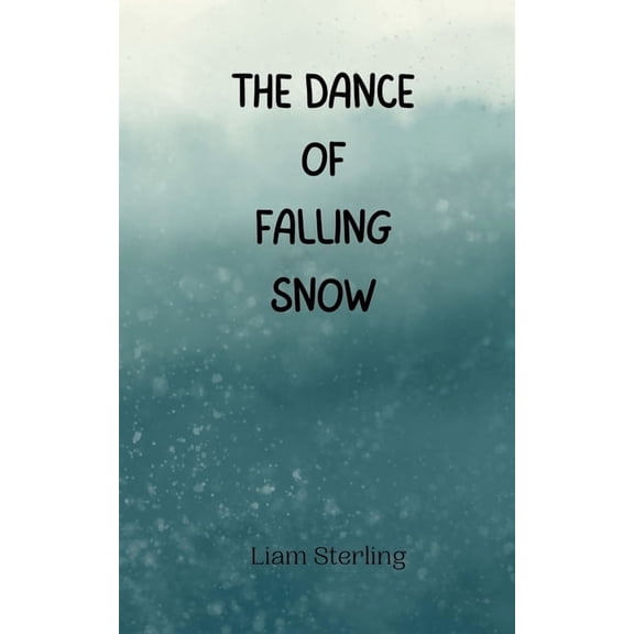 The Dance of Falling Snow, (Paperback)