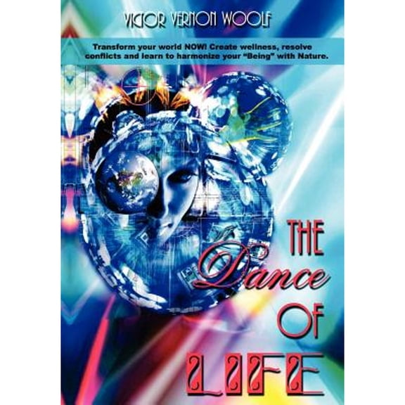 Pre-Owned The Dance of Life: Transform Your World Now! (Paperback) 0974643106 9780974643106