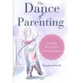 thumbnail image 1 of The Dance of Parenting: Finding Your Inner Choreographer, 1 of 1