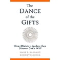 thumbnail image 1 of Pre-Owned The Dance of the Gifts: How Ministry Leaders Can Discern God's Will (Paperback) 1654567507 9781654567507, 1 of 1