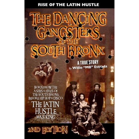 The Dancing Gangsters of the South Bronx: Rise of the Latin Hustle
