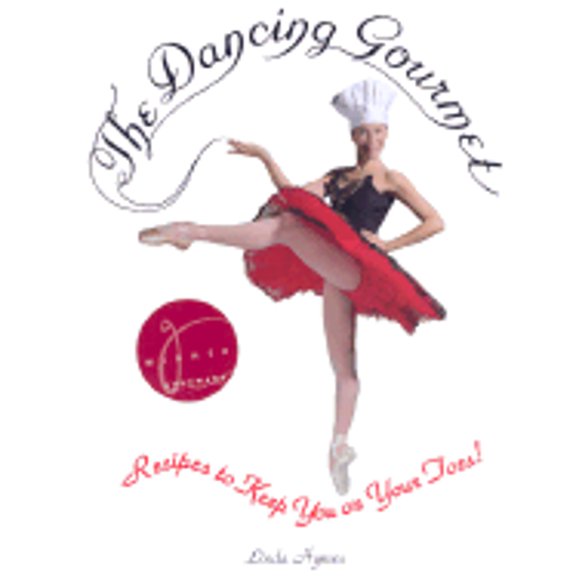 Pre-Owned The Dancing Gourmet: Recipes to KeepYou on Your Toes! (Hardcover) 0971978204 9780971978201