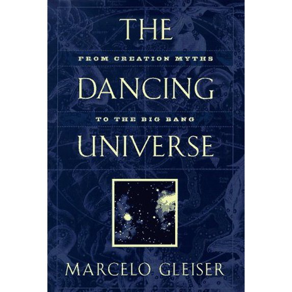 Pre-Owned The Dancing Universe: From Creation Myths to the Big Bang (Hardcover) 0525941126 9780525941125