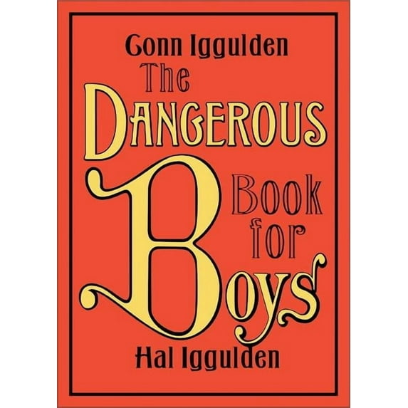 The Dangerous Book for Boys (Hardcover) by Conn Iggulden, Hal Iggulden