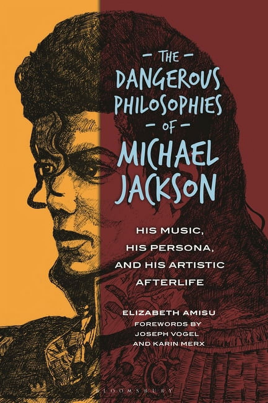 The Dangerous Philosophies of Michael Jackson: His Music, His