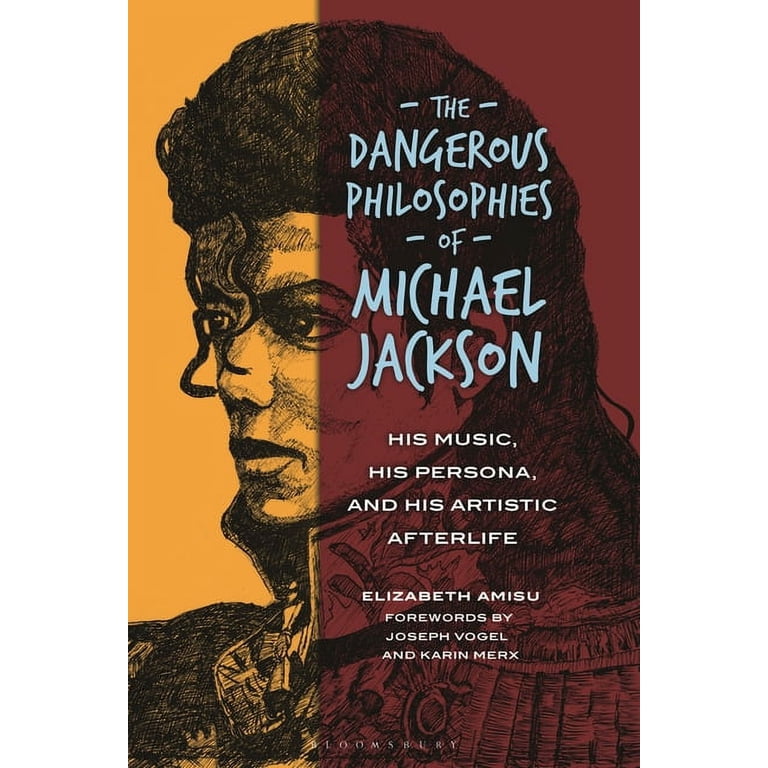 The Dangerous Philosophies of Michael Jackson: His Music, His