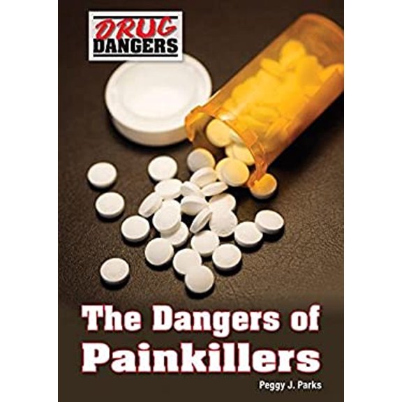 Pre-Owned The Dangers of Painkillers (Hardcover) 9781682820247
