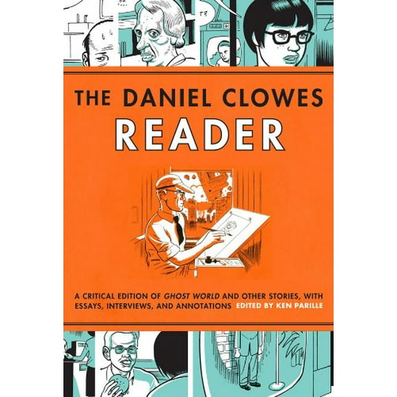Pre-Owned The Daniel Clowes Reader: A Critical Edition of Ghost World and Other Stories, with Essays, Interviews, and Annotations
