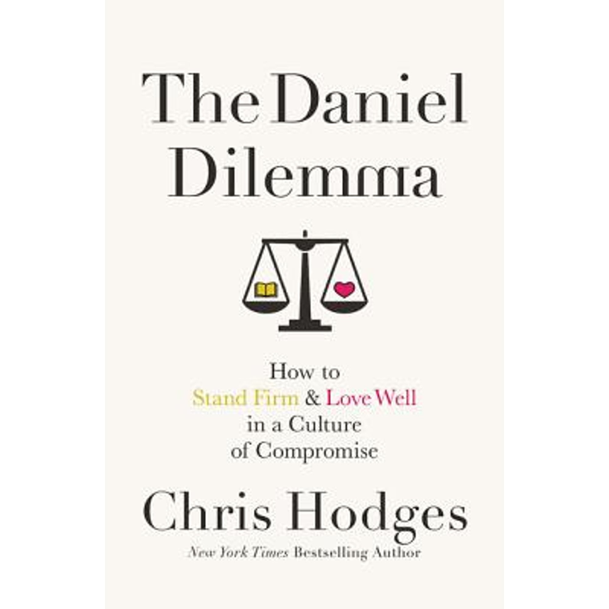 Pre-Owned The Daniel Dilemma: How to Stand Firm and Love Well in a Culture of Compromise (Paperback 9780718091538) by Chris Hodges