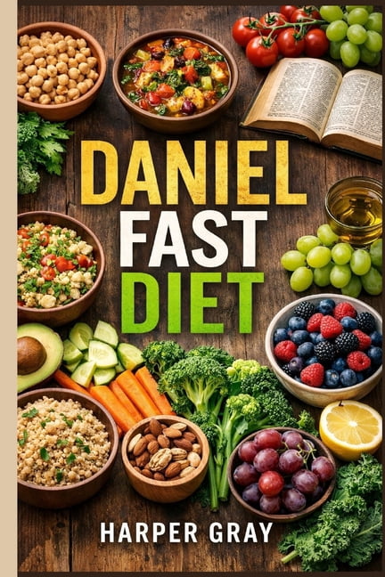 The Daniel Fast: A Spiritual Journey to Health and Wellness, (Paperback)