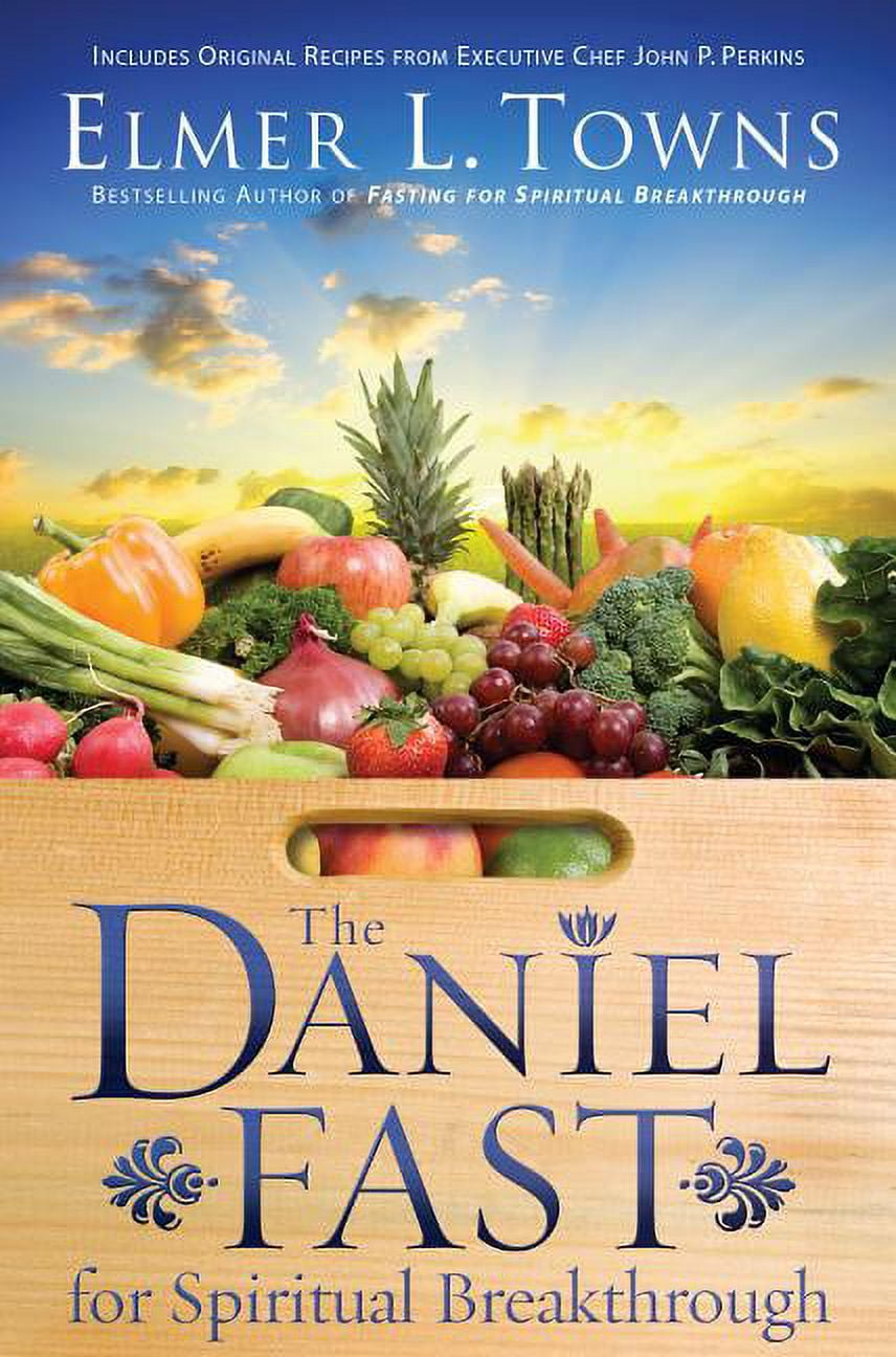 The Daniel Fast for Spiritual Breakthrough, (Paperback)