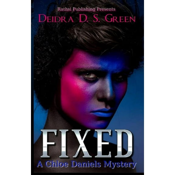 The Daniels Project: Fixed: A Chloe Daniels Mystery (Paperback)